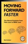 Moving Forward Faster : The Mental Evolution from Fake Lean to REAL Lean - Book