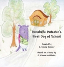 Annabelle Anteater's First Day of School - Book