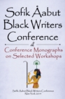 Sofik Aabut Black Writers Conference : Conference Monographs on Selected Workshops - Book