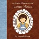 Arithmetic Village Presents Linus Minus - Book