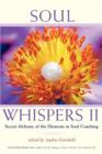 Soul Whispers II : Secret Alchemy of the Elements in Soul Coaching - Book