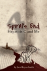 Spiral's End : Hepatitis C and Me - Book