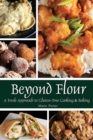 Beyond Flour : A Fresh Approach to Gluten-Free Cooking and Baking - Book