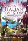 An Italian Love Story : Surprise and Joy on the Amalfi Coast - Book