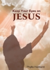 Keep Your Eyes on Jesus - Book