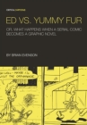 Ed vs. Yummy Fur : Or, What Happens When A Serial Comic Becomes a Graphic Novel - Book