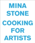 Mina Stone : Cooking for Artists - Book