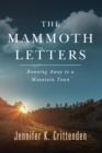 The Mammoth Letters : Running Away to a Mountain Town - Book