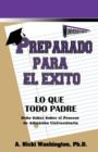Preparado Para El Xito : Lo Que Todo Padre Debe Saber Sobre El Proceso de Admisi N Universitaria - Book