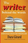 The Writer Behind the Words : Steps to Success in the Writing Life - Book
