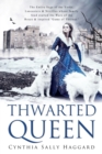 Thwarted Queen : The Entire Saga of the Yorks, Lancasters & Nevilles whose family feud inspired Season One of "Game of Thrones." - Book