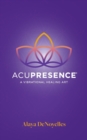 AcuPresence : A Vibrational Healing Art - Book