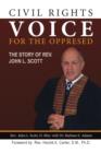 Civil Rights Voice for the Oppressed : The Story of Rev. John L. Scott - Book