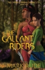 The Gallant Riders : The Cindra Corrina Chronicles Book Two - Book