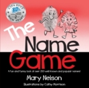 The Name Game : A fun and funny look at over 200 well-known and popular names - Book