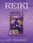 REIKI Usui & Tibetan Level I Certification Manual, Energy Healing for Beginners - Book