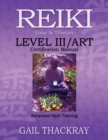 REIKI, Usui & Tibetan, Level III/ART Certification Manual, Advanced Reiki Training - Book