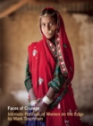 Faces of Courage : Intimate Portraits of Women on the Edge - Book