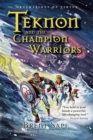 Teknon and the CHAMPION Warriors : A Son's Quest for Courageous Manhood - Book