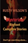 Rusty Wilson's Mysterious Bigfoot Campfire Stories - Book