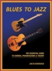 Jack Eskridge : Blues To Jazz - The Essential Guide To Chords, Progression & Theory - Book
