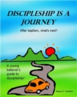 Discipleship Is a Journey : After Baptism, What's Next? - Book