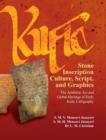 Kufic Stone Inscription Culture, Scripts, and Graphics : The Aesthetic Art and Global Heritage and Early Kufic Calligraphy - Book