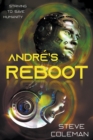 Andr?'s Reboot : Striving to Save Humanity - Book