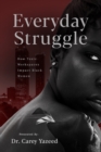 Everyday Struggle : How Toxic Workspaces Impact Black Women - Book