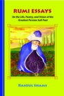 Rumi Essays : On the Life, Poetry, and Vision of the Greatest Persian Sufi Poet - eBook