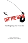 Off the Hook : How Forgiving You Frees Me - Book