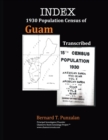 INDEX - 1930 Population Census of Guam : Transcribed - Book