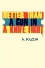 Better Than A Gun In A Knife Fight - Book