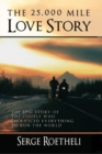 The 25,000 Mile Love Story : The Epic Story of the Couple Who Sacrificed Everything to Run the World - Book