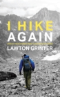 I Hike Again : Mostly True Stories from 15,000 Miles of Hiking - eBook