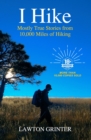 I Hike : Mostly True Stories from 10,000 Miles of Hiking - eBook