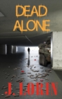 Dead Alone : TEOTWAWKI. Survive the hoard. Find Friends and Bug In. - Book