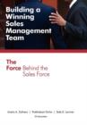 Building a Winning Sales Management Team : The Force Behind the Sales Force - Book