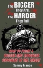 The Bigger They Are, The Harder They Fall : How to Fight a Bigger and Stronger Opponent in the Street - Book