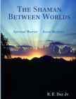 The Shaman Between Worlds - Book