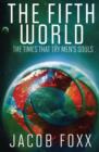 The Fifth World : The Times That Try Men's Souls - Book