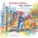 Country Colors, City Colors : A retelling of Aesop's fable The Town Mouse and the Country Mouse - Book