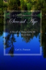Second Age : A Recall of Things Gone By and a Bit of Now - eBook