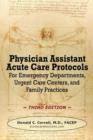 Physician Assistant Acute Care Protocols - Third Edition : For Emergency Departments, Urgent Care Centers, and Family Practices - Book
