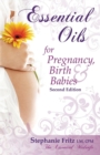 Essential Oils for Pregnancy, Birth & Babies - Book