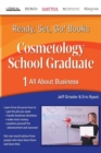 Ready, Set, Go! Cosmetology School Graduate Book 1 : All about Business - Book