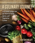 A Culinary Journey : A Personal Voyage Into the World of Herbs, Spices, and Vegetarian Cuisine - Book
