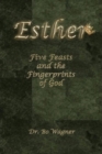 Esther : Five Feasts and the Finger Prints of God - Book