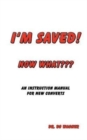 I'm Saved! Now What - Book