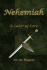 Nehemiah : A Labor of Love - Book